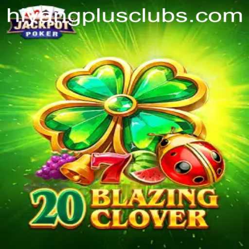 20BlazingClover: An Immersive Gaming Experience by HIYANGPLUS PH