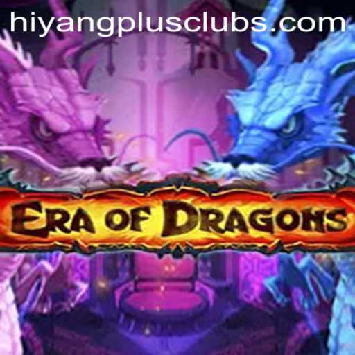Discover the Mystical World of EraOfDragons with HIYANGPLUS PH
