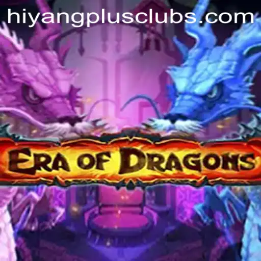 Discover the Mystical World of EraOfDragons with HIYANGPLUS PH