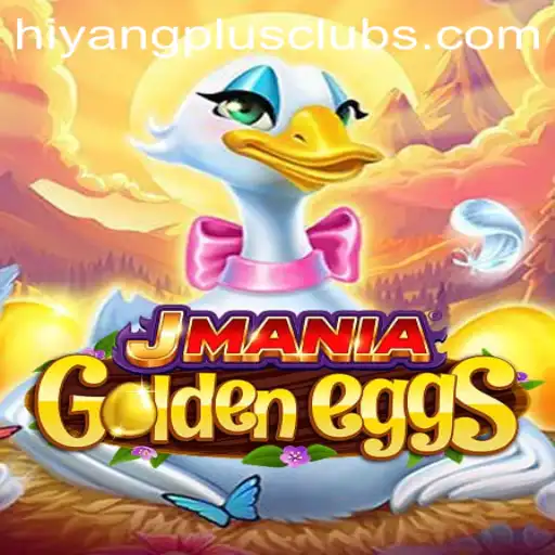JManiaGoldenEggs: A Digital Adventure with HIYANGPLUS PH