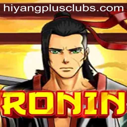 Exploring the World of Ronin: A Unique Gaming Experience with HIYANGPLUS PH