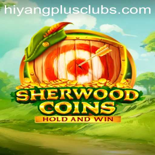 Exploring the Exciting World of SherwoodCoins: A Game-Changer with HIYANGPLUS PH