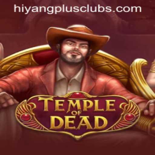 Explore the Mystical Realm of TempleofDead with HIYANGPLUS PH